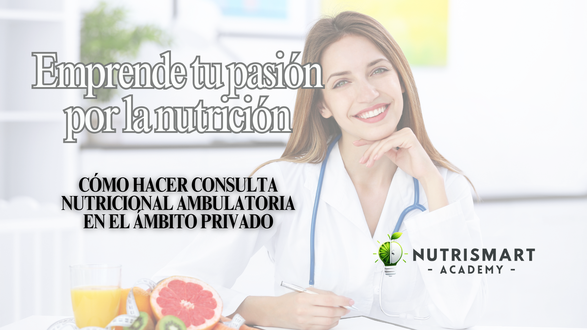 Emprende tu pasión : Consulta Nutricional Ambulatoria en el Ámbito Privado